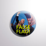 Trump False Flag Assassination Attempt | 2 1/4" PINBACK BUTTONS 5 PACK